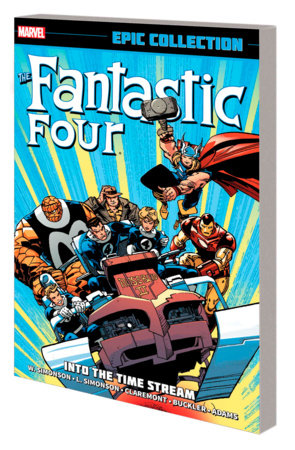 FANTASTIC FOUR EPIC COLLECTION: INTO THE TIME STREAM [NEW PRINTING] (EST 07/23/2024)