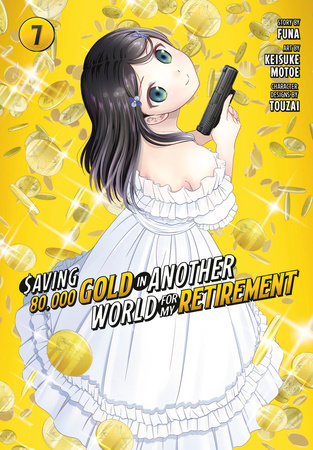 Saving 80,000 Gold in Another World for My Retirement 7 (Manga) (EST 06/25/2024)