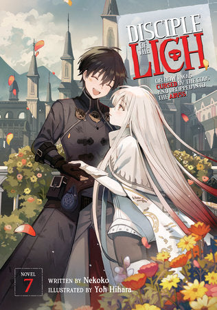 Disciple of the Lich: Or How I Was Cursed by the Gods and Dropped Into the Abyss! (Light Novel) Vol. 7 (EST 06/11/2024)