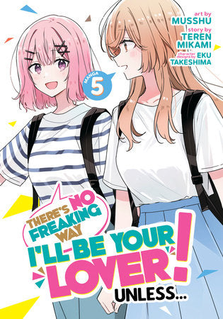 There's No Freaking Way I'll be Your Lover! Unless... (Manga) Vol. 5 (EST 06/18/2024)