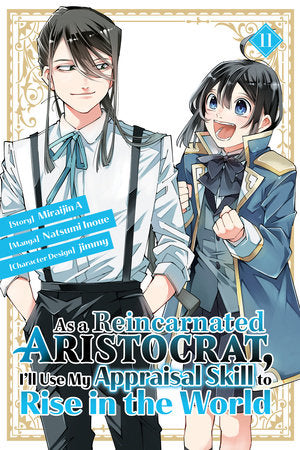 As a Reincarnated Aristocrat, I'll Use My Appraisal Skill to Rise in the World 11  (manga) (EST 07/30/2024)