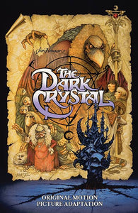 JIM HENSONS DARK CRYSTAL ORIG MOTION PICTURE ADAPTATION TP (EST 03/05/2025)