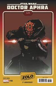 STAR WARS: DOCTOR APHRA 32 LEINIL YU DARTH MAUL SOLO 5TH ANNIVERSARY MOVIE VARIA NT (05/31/2023)