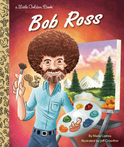 Bob Ross: A Little Golden Book Biography (01/03/2023)