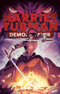 HARRIET TUBMAN DEMON SLAYER #3 CVR A WHITE (MR) (11/22/2023)